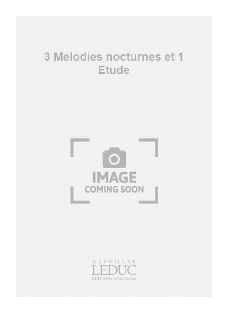 3 Melodies nocturnes et 1 Etude